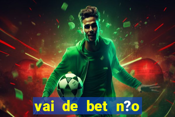 vai de bet n?o consigo sacar