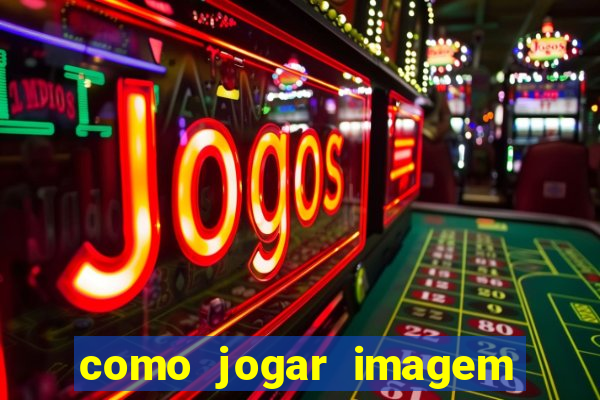 como jogar imagem no google para pesquisa