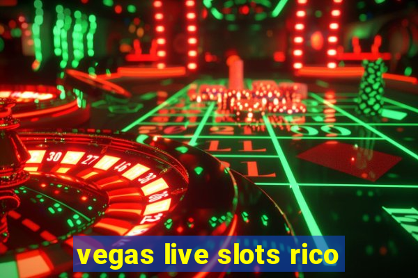 vegas live slots rico