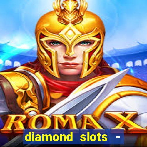 diamond slots - vegas casino