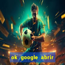 ok google abrir jogo de c****