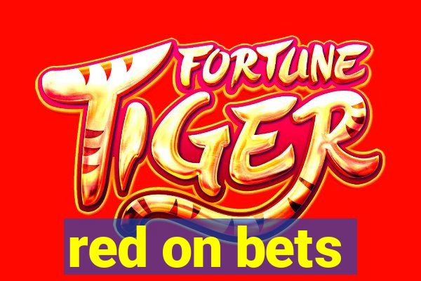 red on bets