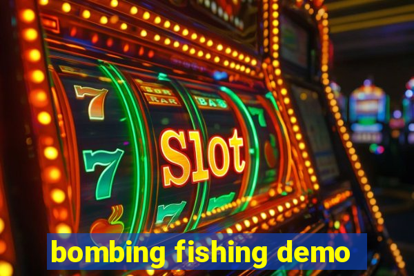 bombing fishing demo