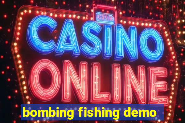 bombing fishing demo