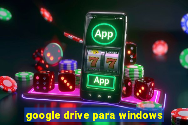 google drive para windows