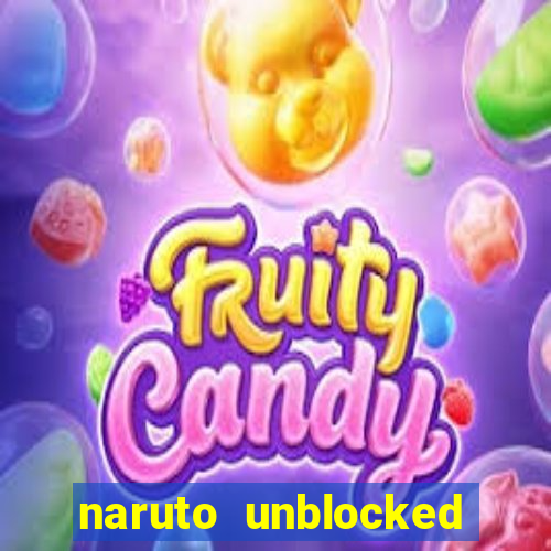 naruto unblocked games 76