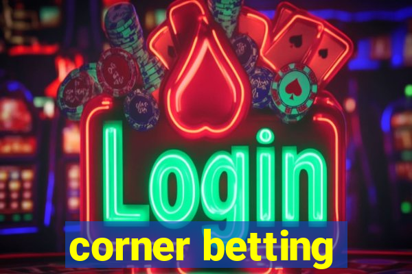 corner betting