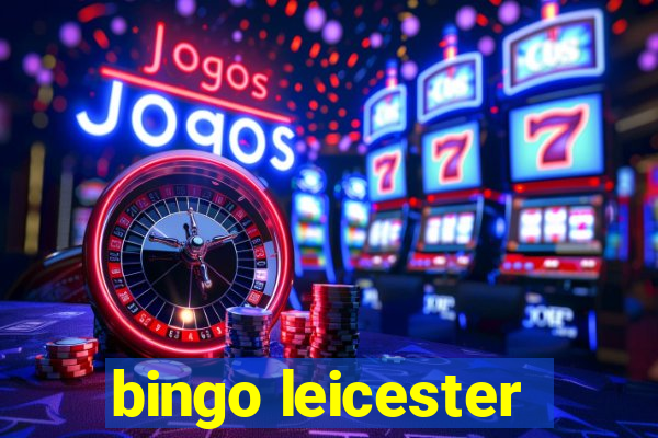 bingo leicester