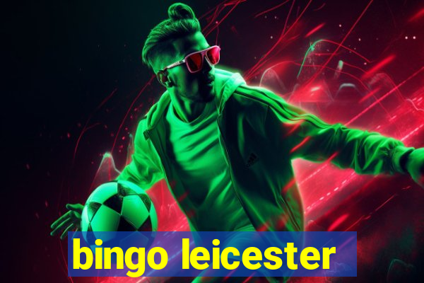 bingo leicester