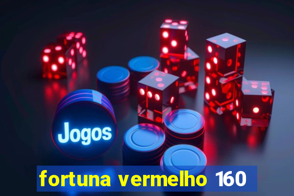 fortuna vermelho 160