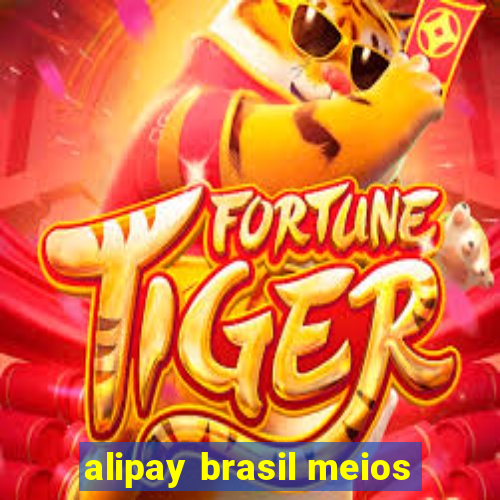 alipay brasil meios