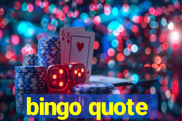 bingo quote