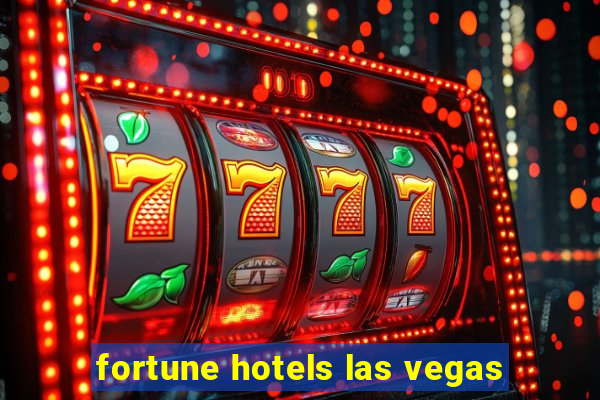 fortune hotels las vegas