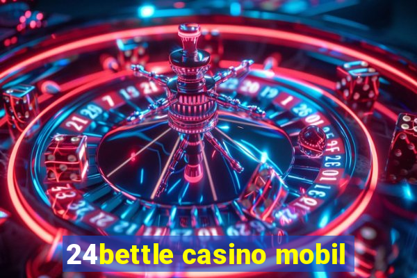 24bettle casino mobil