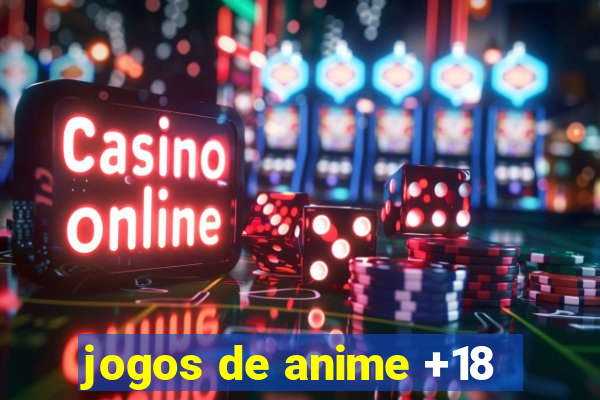 jogos de anime +18