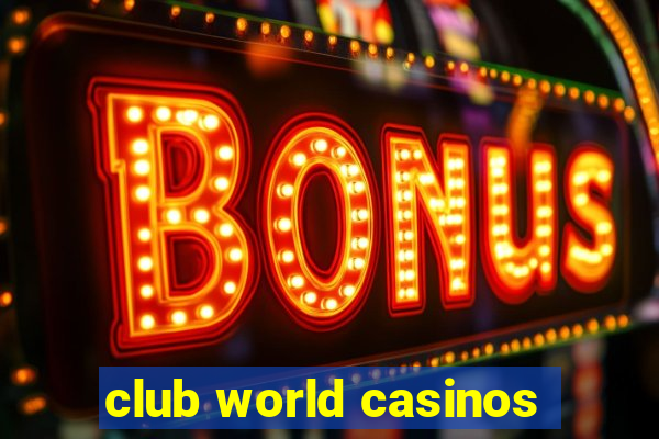 club world casinos