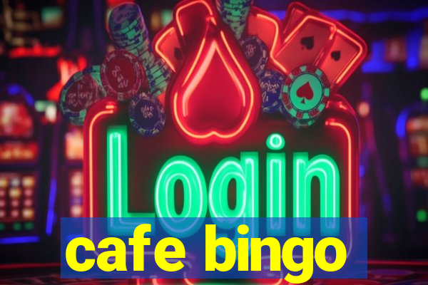 cafe bingo