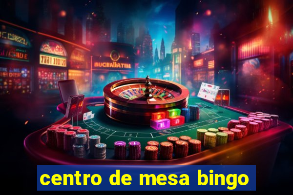 centro de mesa bingo