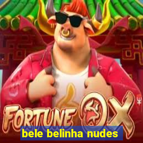 bele belinha nudes