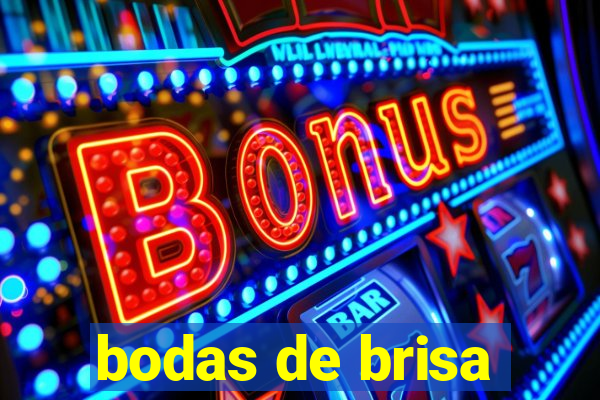 bodas de brisa