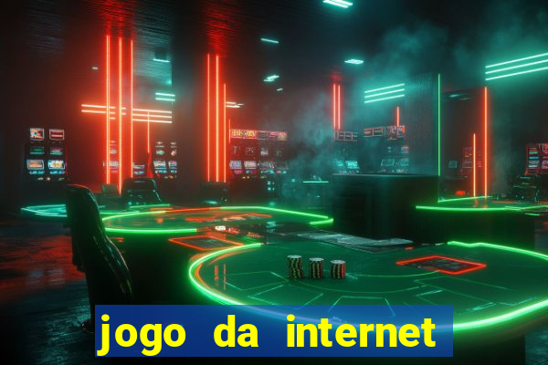 jogo da internet que ganha dinheiro