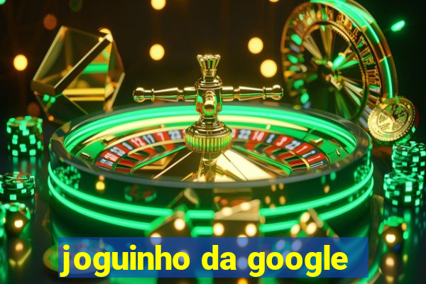 joguinho da google