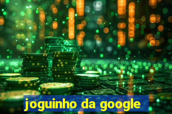 joguinho da google