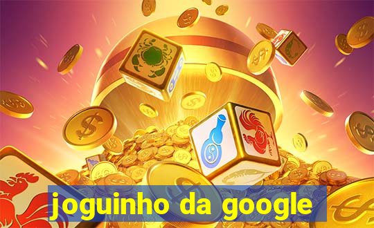 joguinho da google