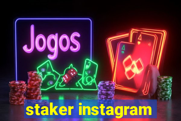 staker instagram