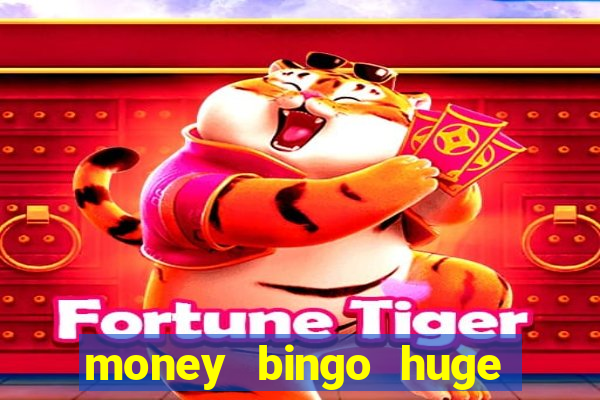 money bingo huge real cash out