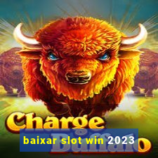 baixar slot win 2023