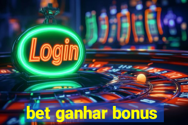 bet ganhar bonus