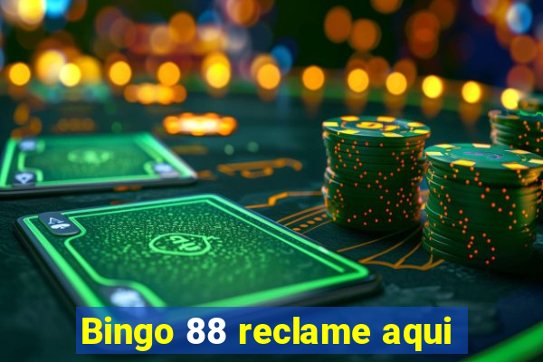 Bingo 88 reclame aqui