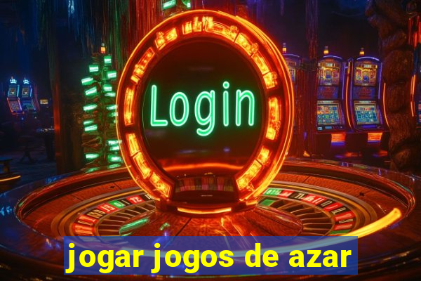 jogar jogos de azar