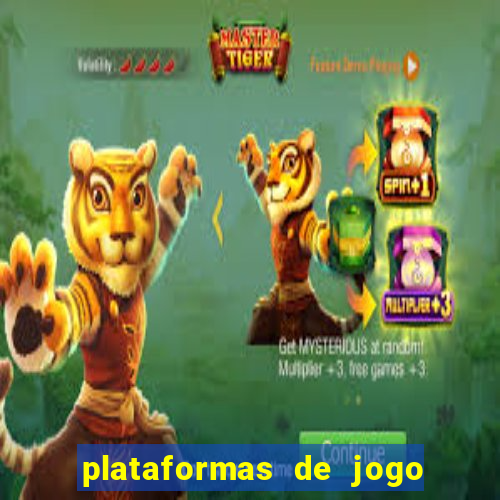 plataformas de jogo do tigre