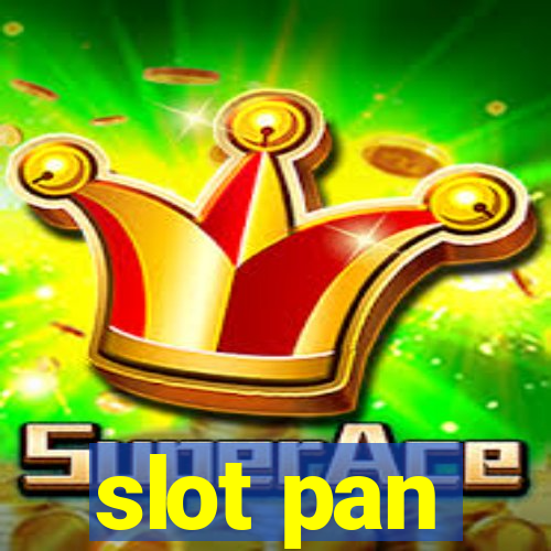 slot pan