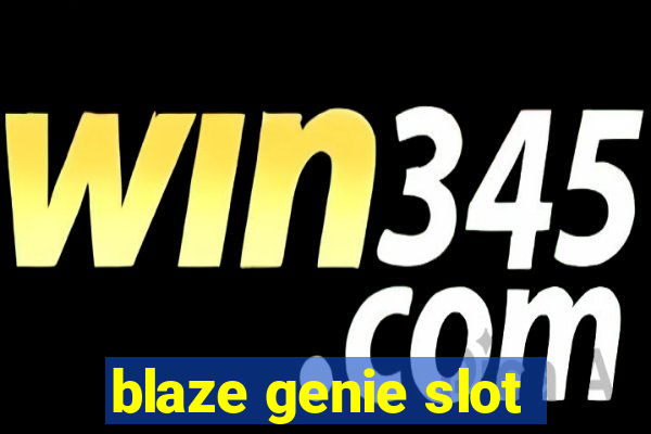 blaze genie slot