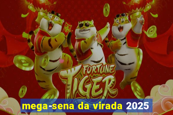 mega-sena da virada 2025