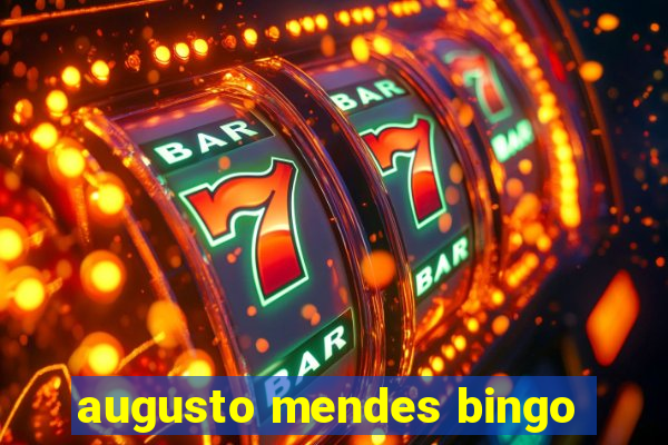 augusto mendes bingo