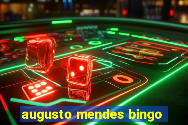 augusto mendes bingo