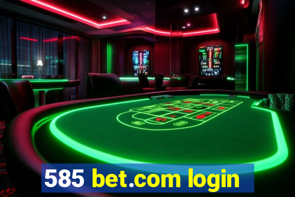 585 bet.com login