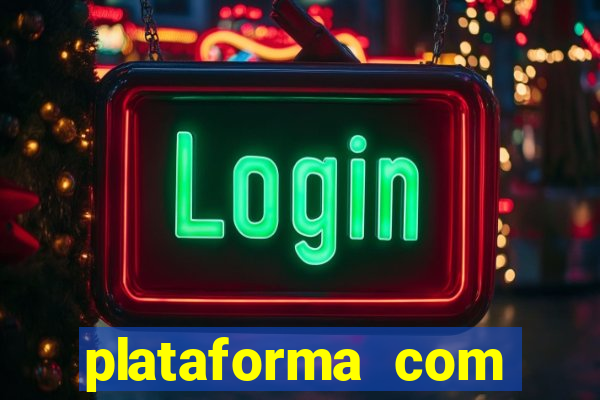 plataforma com b么nus gr谩tis