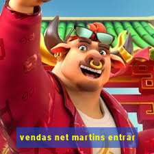 vendas net martins entrar