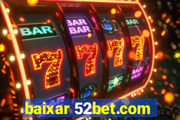 baixar 52bet.com