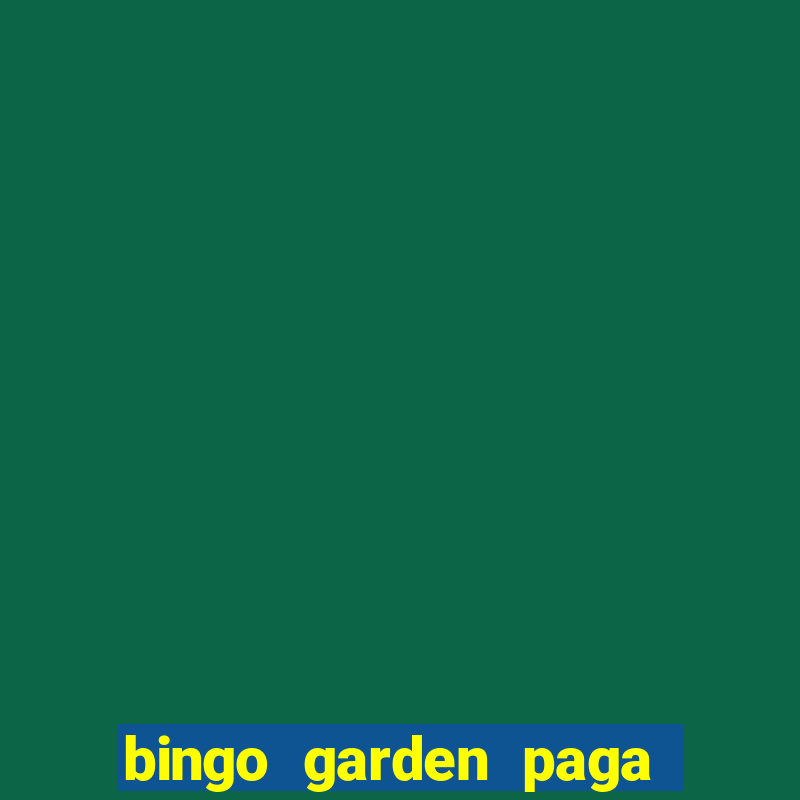 bingo garden paga de verdade