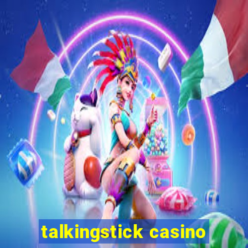 talkingstick casino