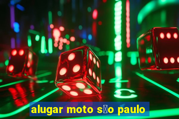 alugar moto s茫o paulo