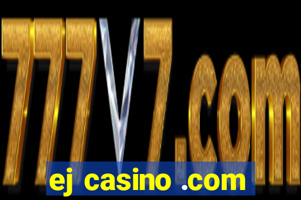 ej casino .com