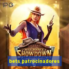 bets patrocinadores