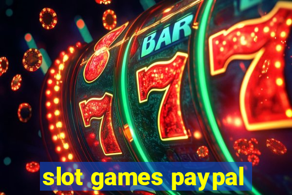 slot games paypal